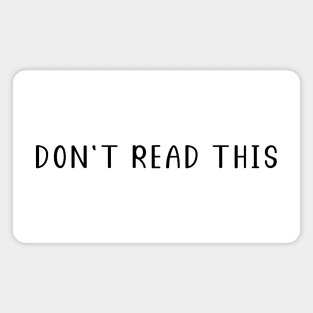 Don’t Read This Magnet